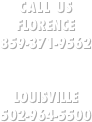 CALL US
FLORENCE 
859-371-9562


LOUISVILLE
502-964-5500