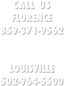 CALL US
FLORENCE 
859-371-9562


LOUISVILLE
502-964-5500